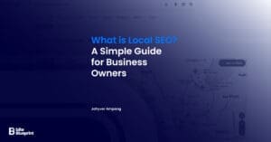 What is Local SEO A Simple Guide for Business Owners