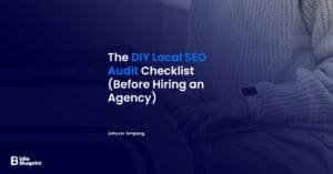 The DIY Local SEO Audit Checklist (Before Hiring an Agency)